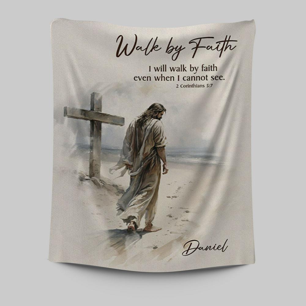 Corinthians 57 Walk By Faith Jesus &amp; Cross Personalized Tapestry Wall Art - Religious Tapestries Wall Hanging Prints - Bible Tapestry Art
