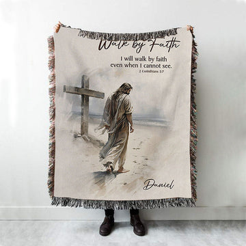 Corinthians 57 Walk By Faith Jesus &amp; Cross Personalized Woven Throw Blanket - Religious Woven Blanket Prints - Bible Woven Blanket Art