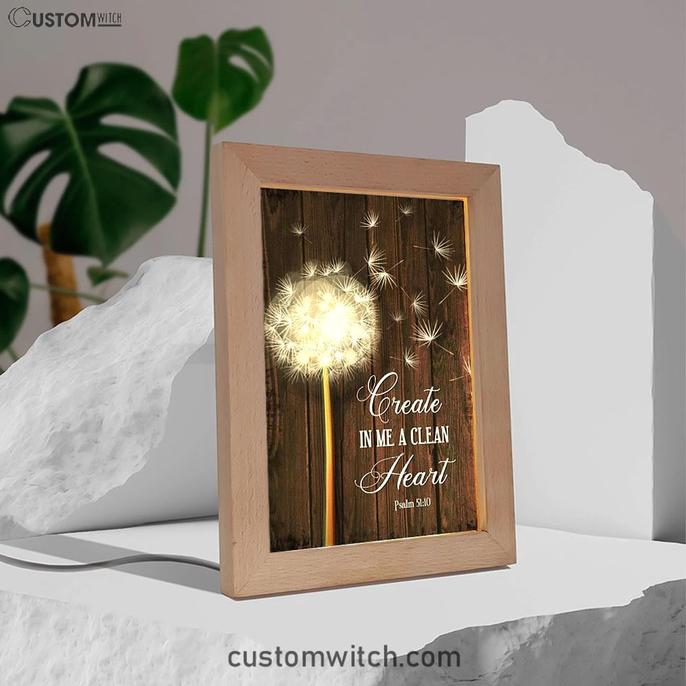 Create In Me A Clean Heart Dandelion Frame Lamp Art - Christian Night Light - Religious Decor