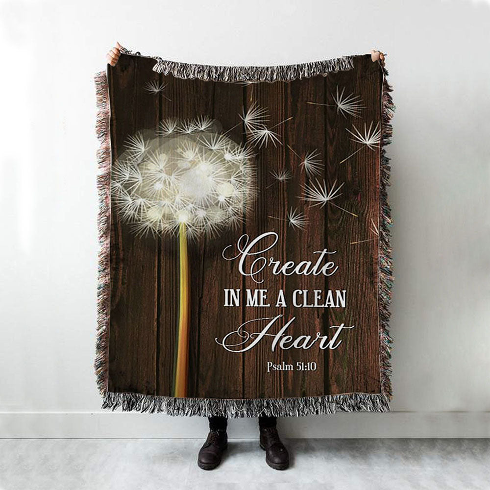 Create In Me A Clean Heart Dandelion Woven Throw Blanket - Christian Woven Blanket Prints - Religious Boho Blanket