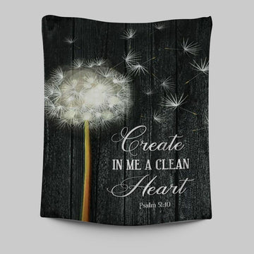 Create In Me A Clean Heart Psalm 5110 Tapestry Wall Art - Christian Tapestries Prints - Religious Wall Decor