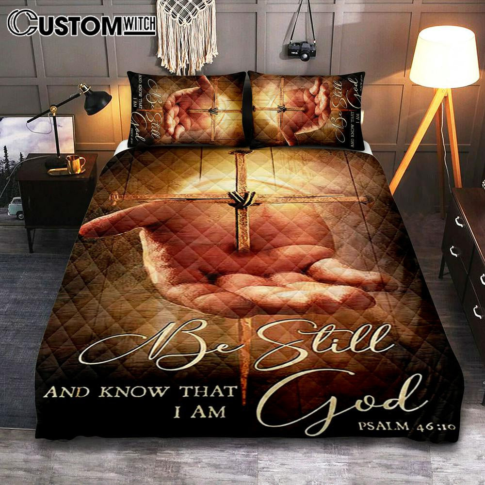 Cross Jesus&#39;s Hand Be Still And Know That I Am God Quilt Bedding Set Art - Bible Verse Bedroom