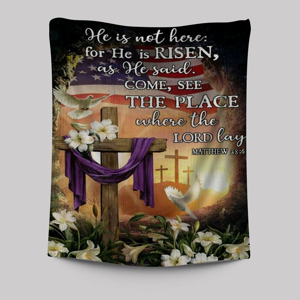 Cross, American Flag, White Dove, White Lily, He Is Not Here Jesus Tapestry