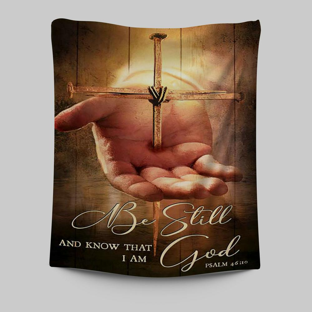 Cross Jesus&#39;s Hand Be Still And Know That I Am God Tapestry Art - Bible Verse Wall Art - Christian Inspirational Wall Decor