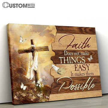 Cross Mountain Faith Does Not Make Things Easy Canvas Wall Art - Bible Verse Canvas - Religious Prints