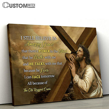 Cross The Life Of Jesus Canvas - I Still Believe In Grace Canvas Wall Art - Bible Verse Canvas - Religious Prints