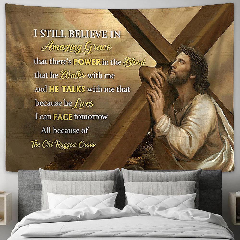 Cross The Life Of Jesus Tapestry - I Still Believe In Grace Tapestry Wall Art - Bible Verse Tapestry - Religious Tapestry Wall Hanging
