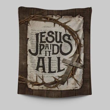 Crown Of Thorn Wooden Cross Tapestry- Jesus Paid It All Tapestry Wall Art - Christian Tapestries Prints - Bible Verse Tapestry Art