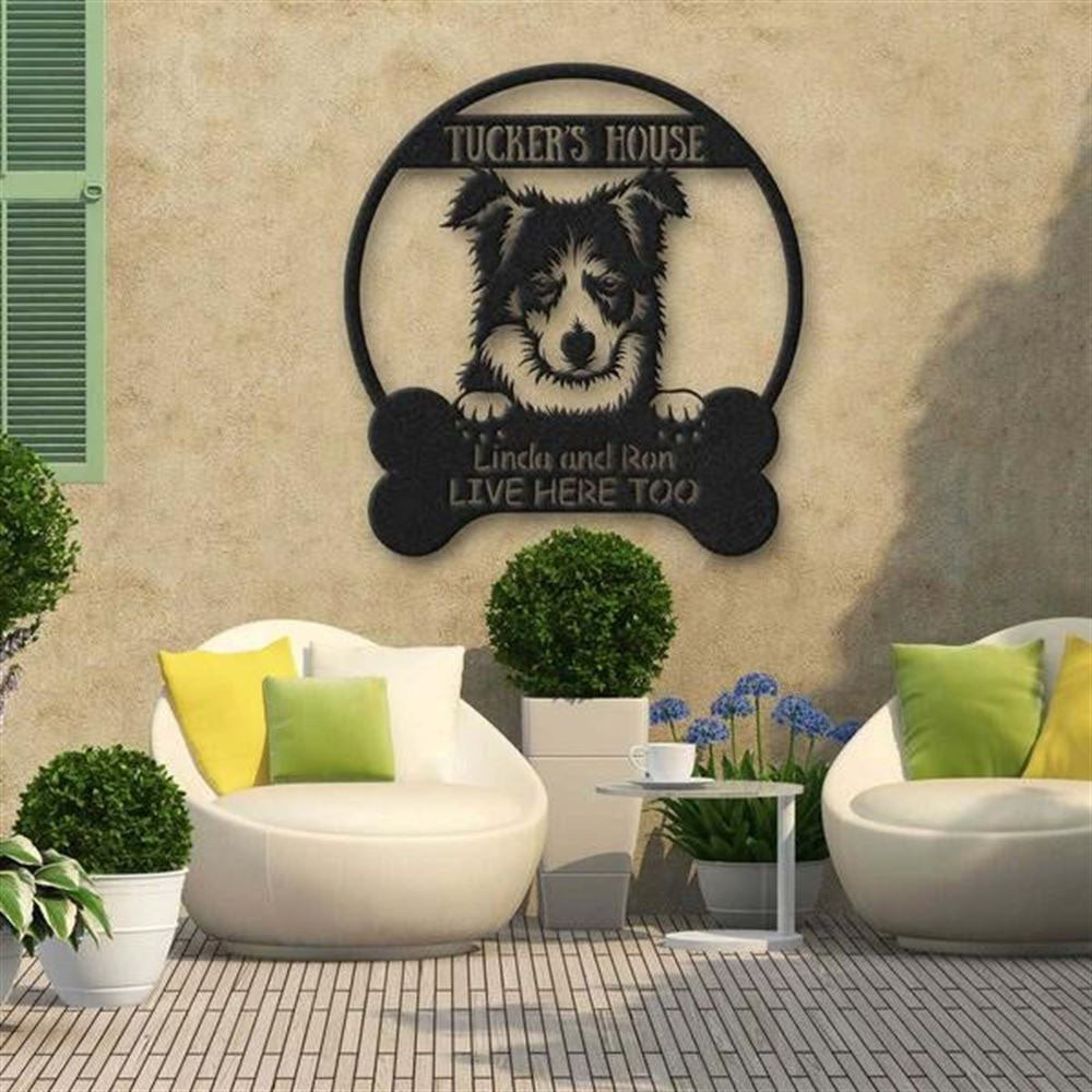 Custom Metal Sign, Border Collie's House Dog Lovers Metal Sign, Anniversary Gift, Dog House Sign, Dog Wall Art, Outdoor Sign, Home Decor Sign