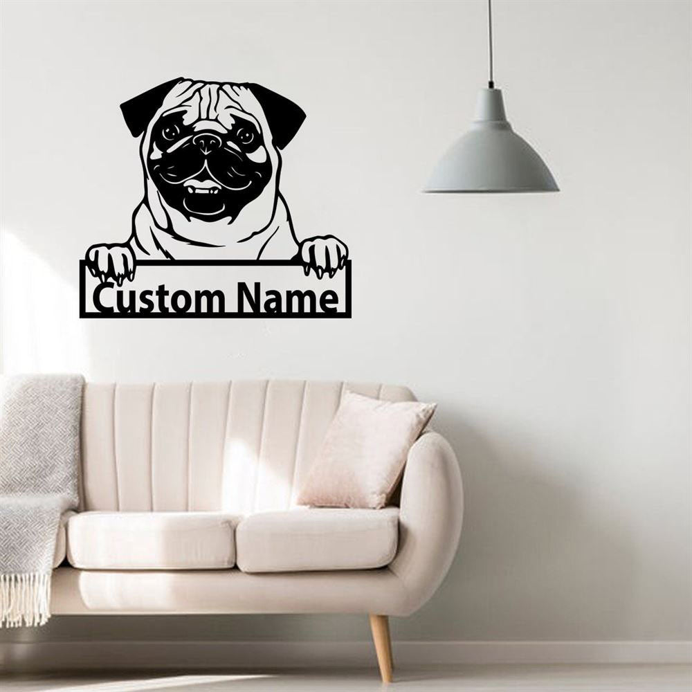 Custom Metal Sign, Pug Dog Metal Sign, Anniversary Gift, Dog House Sign, Dog Wall Art, Outdoor Sign, Home Decor Sign