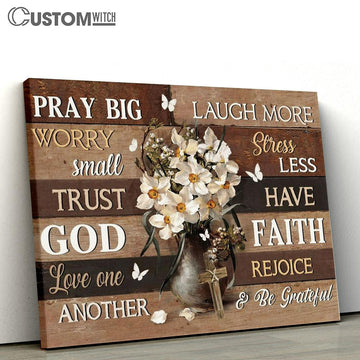 Daffodil Flower White Butterfly Pray Big Worry Small Trust God Canvas Poster