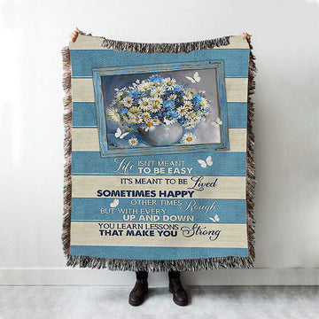 Daisy Butterfly Life Isn&#39;t Meant To Be Easy Woven Blanket Art - Bible Verse Throw Blanket - Christian Inspirational Boho Blanket