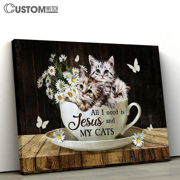 Daisy Flower All I Need Is Jesus And My Cats Canvas Painting - Christian Wall Art - Gifts For Cat Lovers