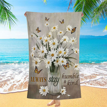 Daisy Vase Always Stay Humble And Kind Beach Towel - Christian Beach Towel - Religious Beach Towel