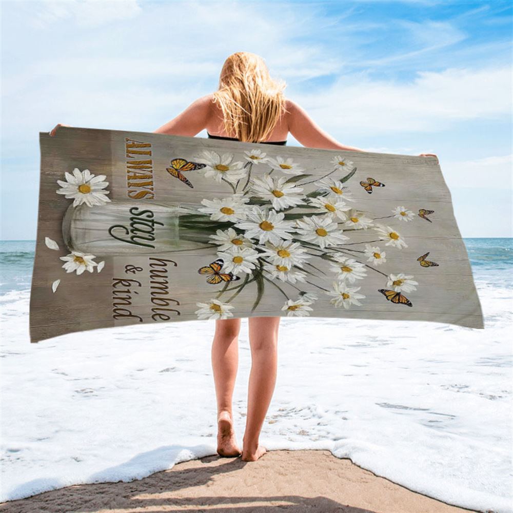 Daisy Vase Always Stay Humble And Kind Beach Towel - Christian Beach Towel - Religious Beach Towel
