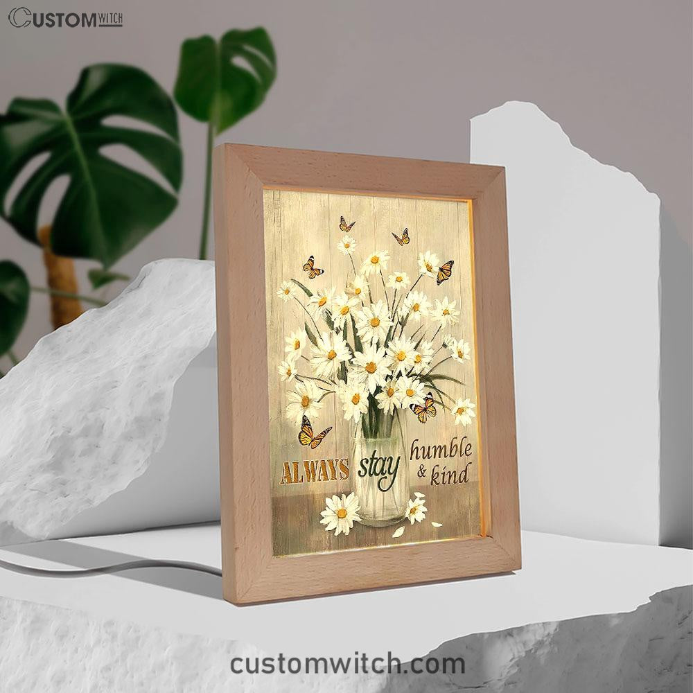 Daisy Vase Always Stay Humble And Kind Frame Lamp - Christian Art - Religious Home Decor