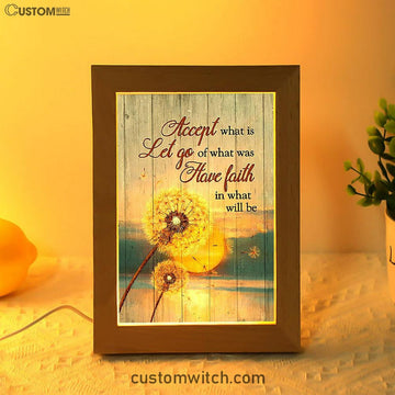 Dandelion Accept What Let Go Have Faith Frame Lamp Art - Bible Verse Art - Christian Inspirational Decor