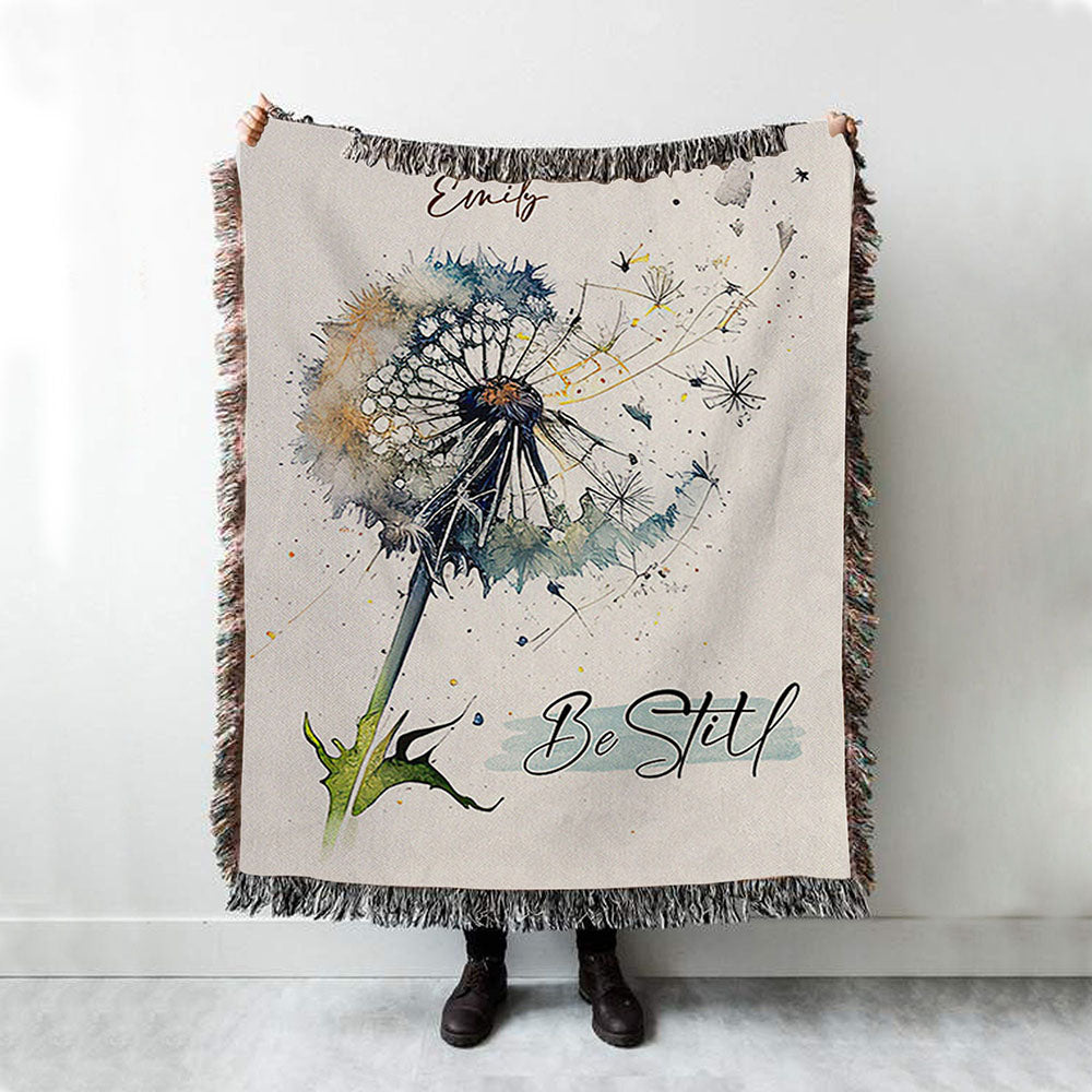 Dandelion Be Still Personalized Woven Throw Blanket - Christian Woven Blanket Prints - Bible Verse Gift For Women Of God