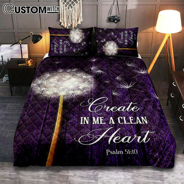 Dandelion Create In Me A Clean Heart Psalm 5110 Quilt Bedding Set Bedroom - Christian Quilt Bedding Set Prints - Religious Cover Twin Bedding Decor