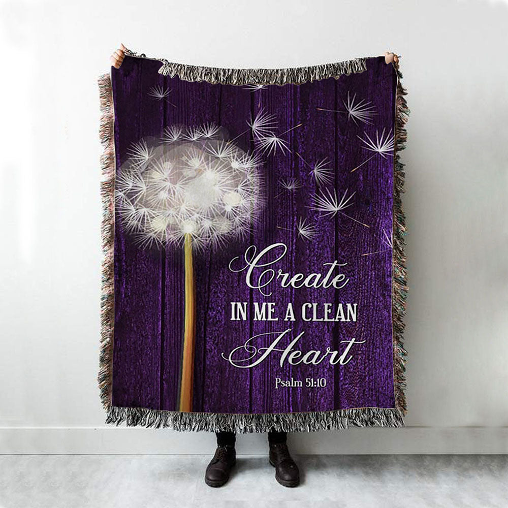 Dandelion Create In Me A Clean Heart Psalm 5110 Woven Throw Blanket - Christian Woven Blanket Prints - Religious Boho Blanket