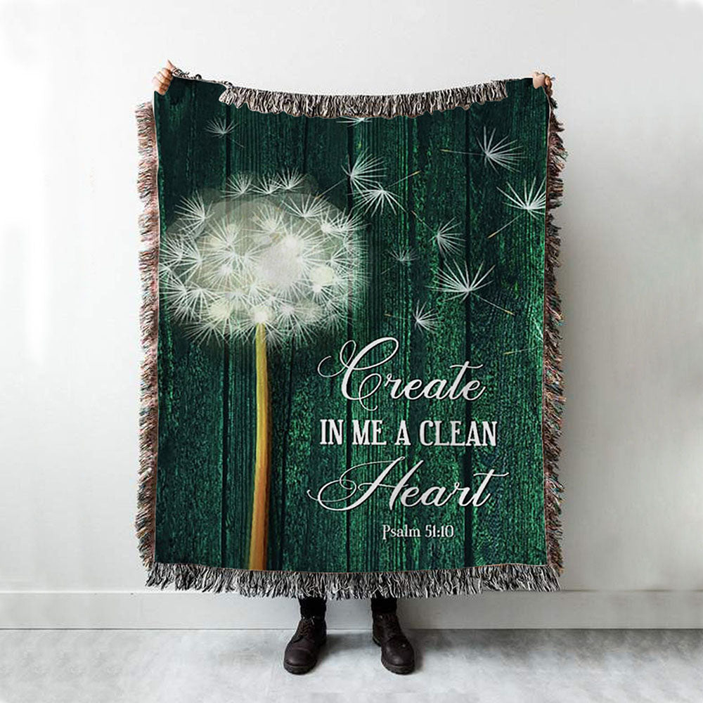 Dandelion Create In Me A Clean Heart Woven Throw Blanket - Christian Woven Blanket Prints - Religious Boho Blanket