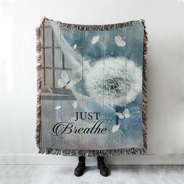 Dandelion Crystal Butterfly Bible Verse - Just Breathe Woven Throw Blanket - Christian Woven Blanket Prints - Bible Verse Woven Blanket Art