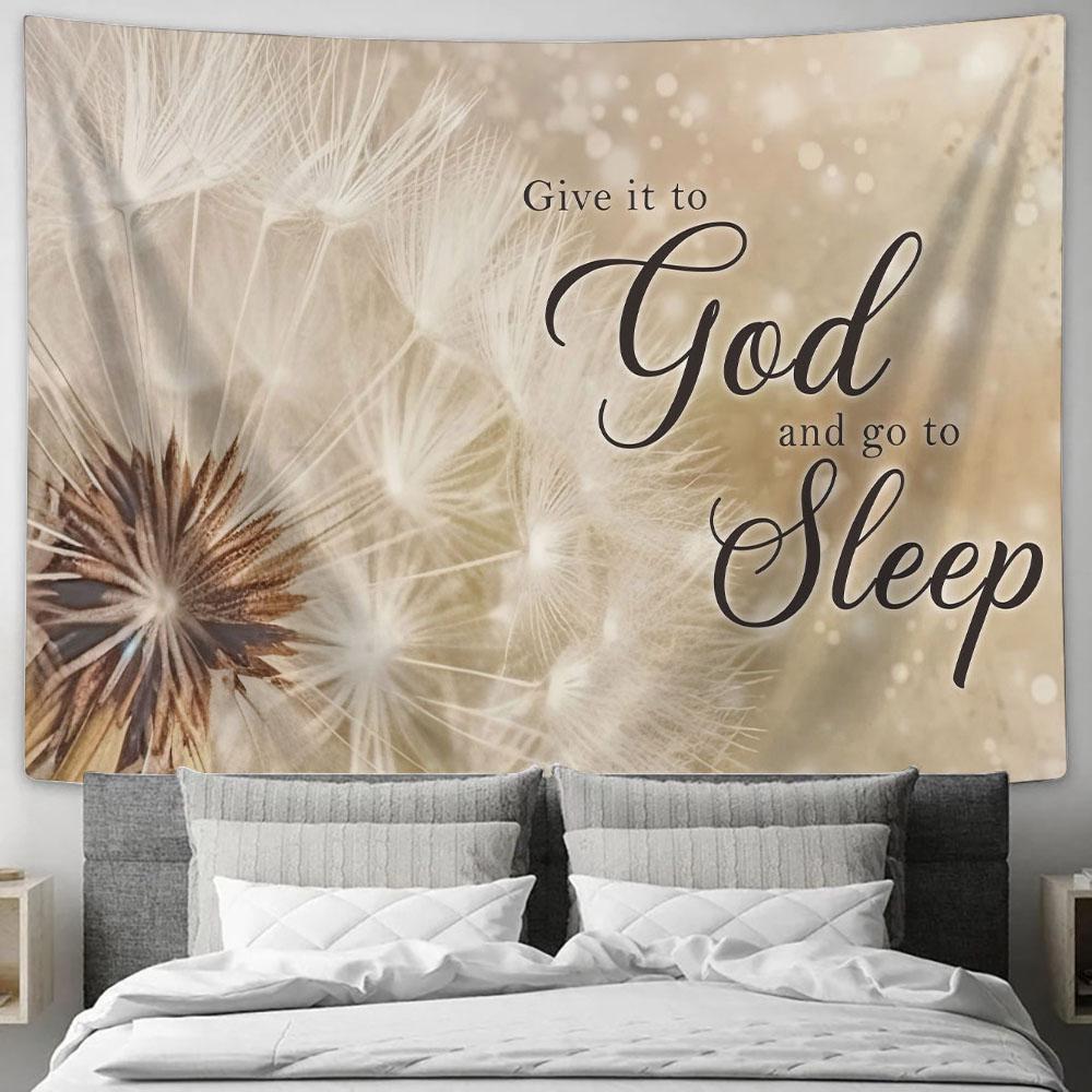 Dandelion Give It To God And Go To Sleep Tapestry Wall Art - Christian Wall Decor