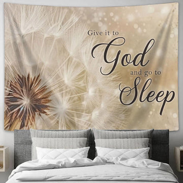 Dandelion Give It To God And Go To Sleep Tapestry Wall Art - Christian Wall Decor