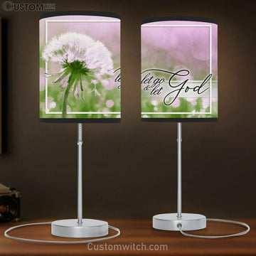 Dandelion Let Go And Let God Table Lamp Prints - Religious Wall Decor - Christian Table Lamp Gift
