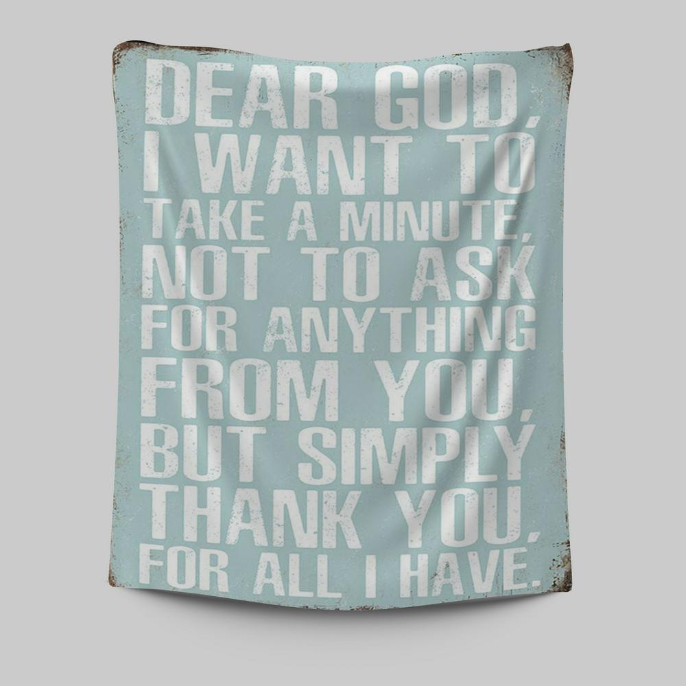 Dear God Simply Thank You For All I Have Tapestry Prints - Christian Tapestries Wall Art Decor