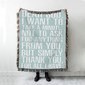 Dear God Simply Thank You For All I Have Woven Blanket Prints - Christian Woven Throw Blanket Decor