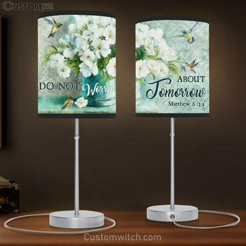 Do Not Worry About Tomorrow Flower Hummingbird Large Table Lamp Art - Christian Lamp Gift Home Decor - Religious Table Lamp Prints