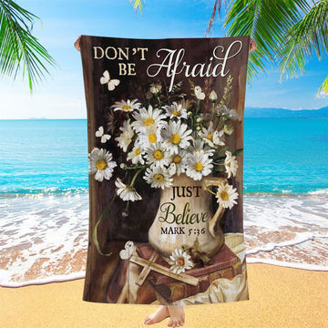 Don&#39;t Be Afraid Just Believe Flower Cross Butterfly Beach Towel - Christian Beach Towel - Religious Beach Towel