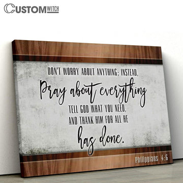 Don���t Worry About Anything Philippians 46 Canvas Print - Inspirational Canvas Art - Scripture Wall Art