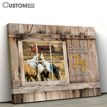 Dream Horses Today We Choose Joy Canvas Prints - Religious Canvas Art - Christian Home Decor