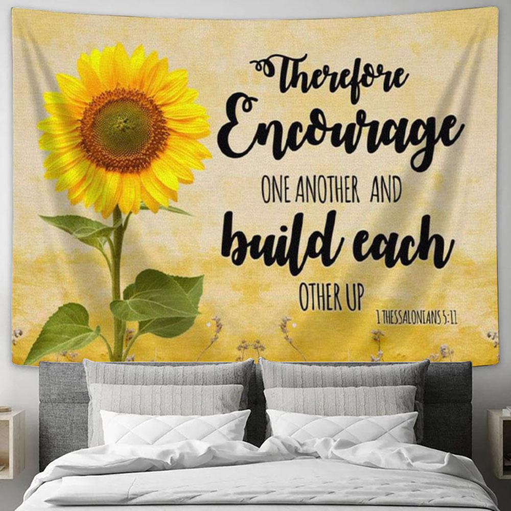 Encourage One Another And Build Each Other Up Sunflower Tapestry Wall Art - Christian Wall Decor