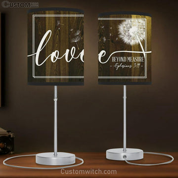 Ephesians 3 19 Loved Beyond Measure Dandelion Table Lamp Prints - Religious Wall Decor - Christian Table Lamp Gift