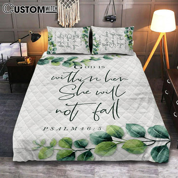Eucalyptus Leaf Psalm 465 God Is Within Her She Will Not Fall Quilt Bedding Set Bedroom - Christian Quilt Bedding Set Prints - Religious Cover Twin Bedding Decor