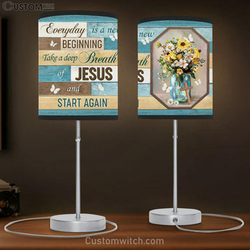 Every Day Is A New Beginning Breath Of Jesus Table Lamp Gift - - Christian Bedroom Decor