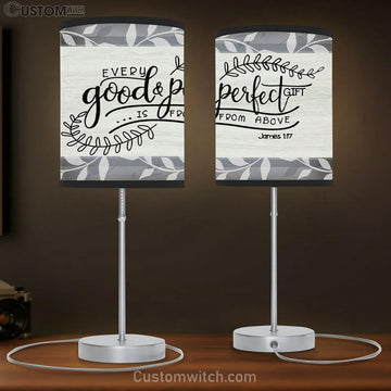 Every Good And Perfect Gift Is From Above James 117 Table Lamp Gift - Christian Bedroom Decor