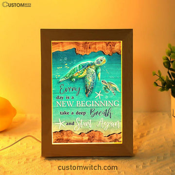 Everyday Is A New Beginning Turtles Frame Lamp Art - Christian Art Decor - Religious Gifts Night Light
