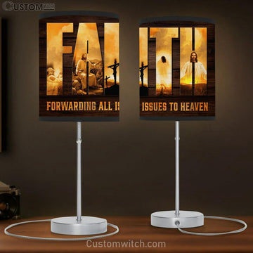 Faith Forwarding All Issues To Heaven Jesus Table Lamp