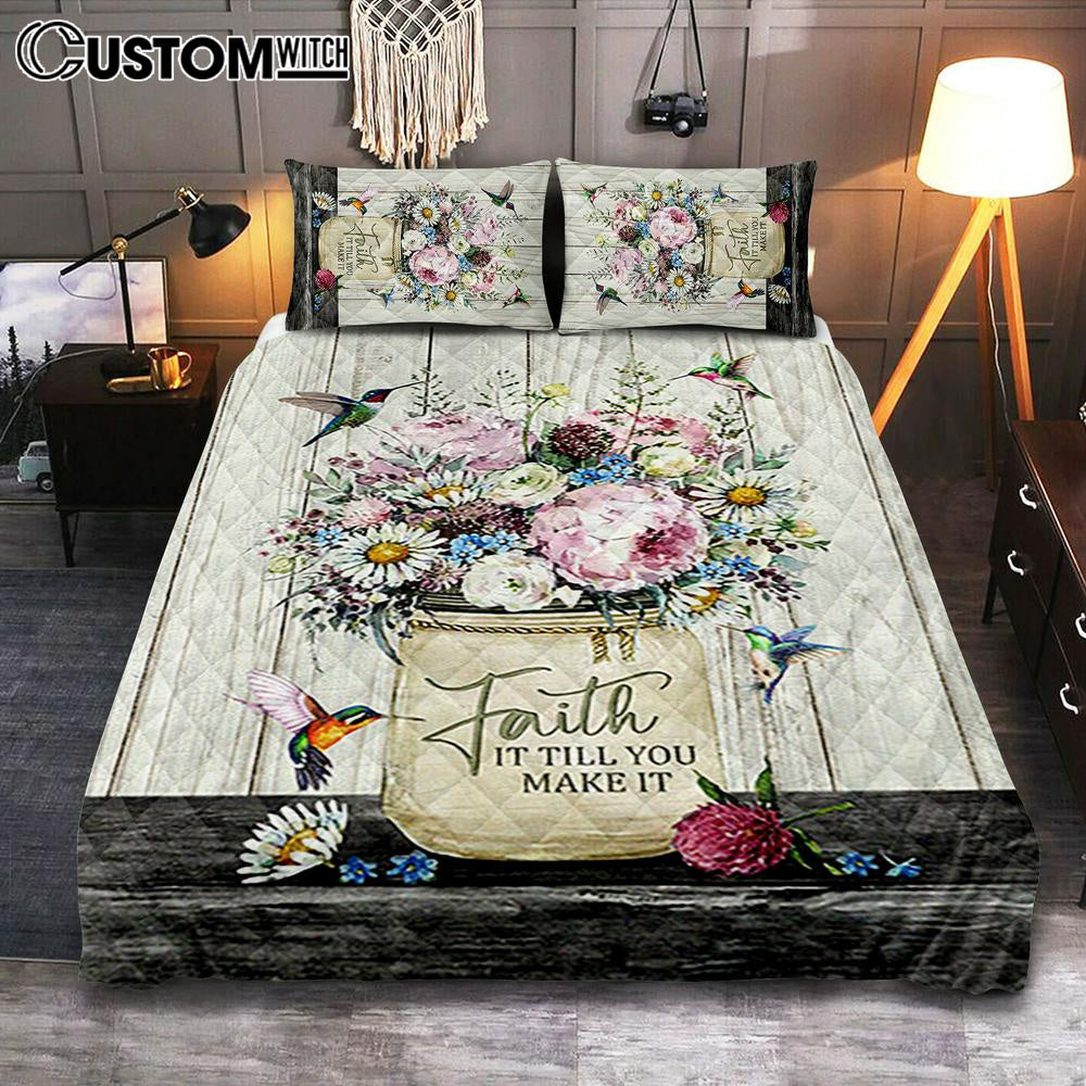 Faith It Till You Make It Hummingbird Flower Flower Quilt Bedding Set Bedroom - Christian Quilt Bedding Set Prints - Bible Verse Quilt Bedding Set Art