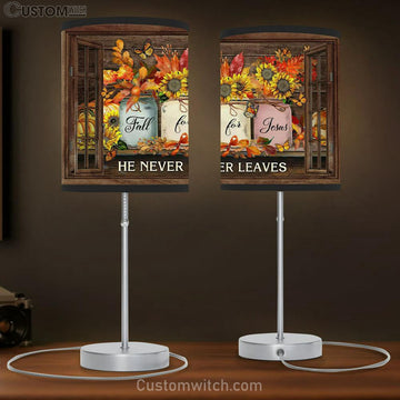 Fall For Jesus He Never Leaves - Thanksgiving Autumn - Christian Table Lamp Gift - Christian Bedroom Decor