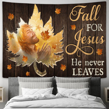 Fall For Jesus He Never Leaves Autumn Leaves Large Tapestry Art - Christian Wall Art Home Decor - Religious Tapestry Prints