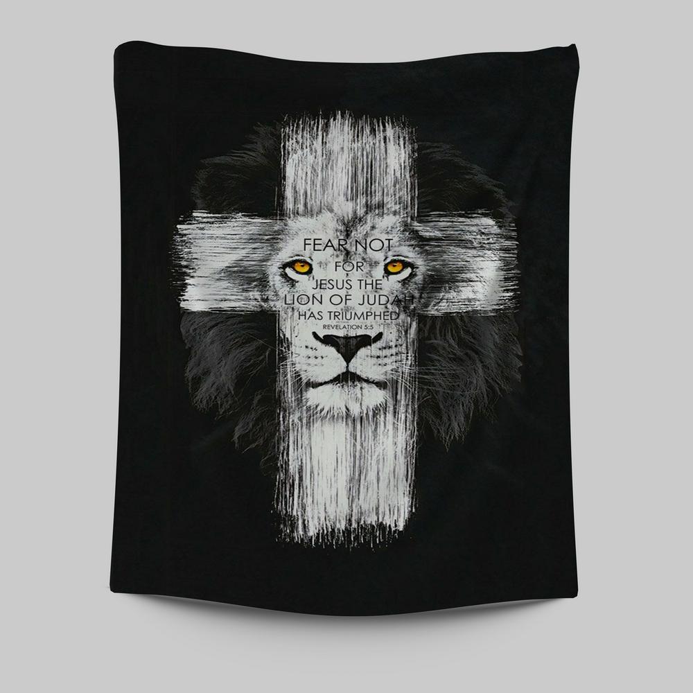 Fear Not For Jesus Tapestry Wall Art - Lion Of Judah Has Triumphed Revelation 5 5 Wall Tapestry - Religious Tapestries Wall Hanging Prints