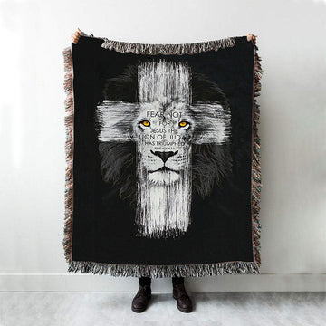 Fear Not For Jesus Woven Throw Blanket - Lion Of Judah Has Triumphed Revelation 5 5 Wall Woven Blanket - Religious Woven Blanket Prints