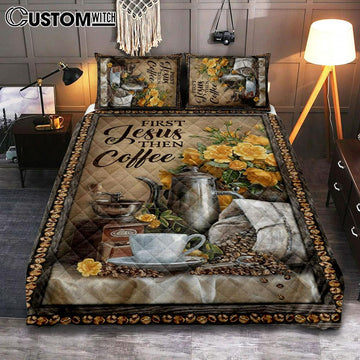 First Jesus Then Coffee Flower Cafe Cup Quilt Bedding Set Bedroom - Christian Bedroom Decor - Religious Quilt Bedding Set Prints