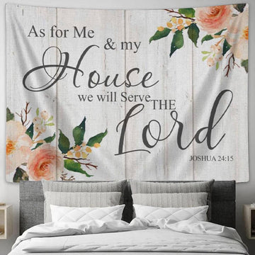 Floral - Joshua 2415 As For Me And My House We Will Serve The Lord Tapestry Wall Art - Christian Wall Decor