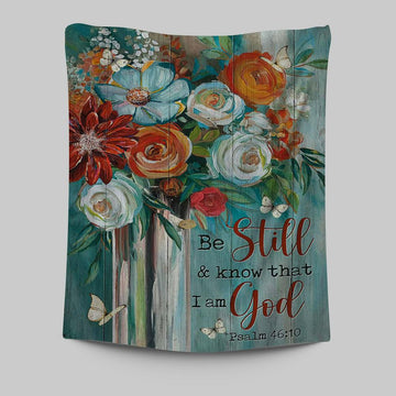Flower Butterfly Be Still And Know That I Am God Tapestry Art - Christian Art - Bible Verse Wall Art - Religious Home Decor